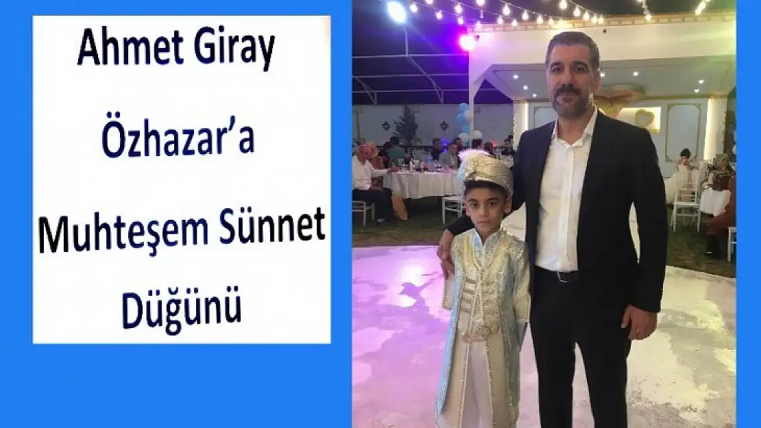 Ahmet Giray'a Muhteşem Sünnet Düğünü