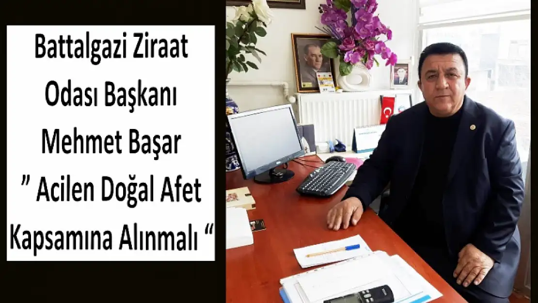 Başkan Başar' Acilen Afet Kapsamına Alınmalı '