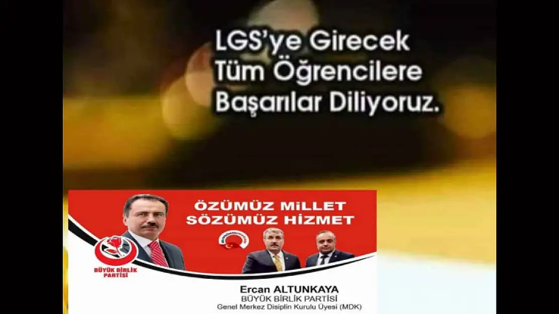 BBP MDK Üyesi Altunkaya' Geleceğimiz Gençlerimize LGS Sınavında Başarılar Diliyorum'