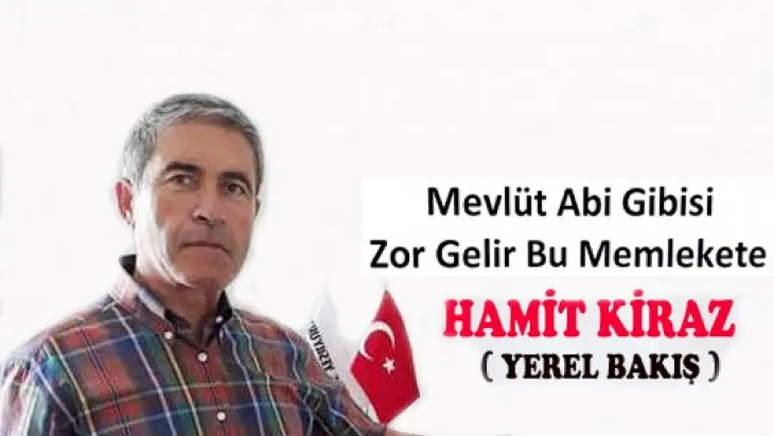 Demek ki Saygı Sevgi Her Şeyin Üstündedir 'Malatya'nın Mevlüt Abisi'