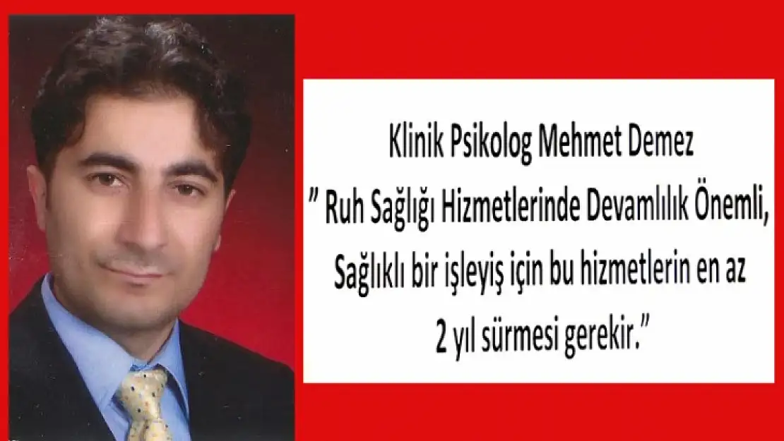 Demez' Ruh Sağlığı Hizmetlerinde Devamlılık Önemli'