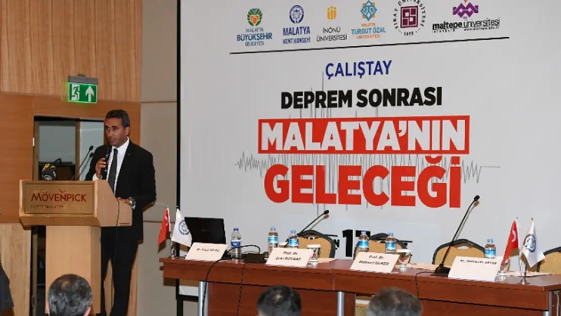 Deprem Sonrası' Malatya'nın Geleceği' Konulu Çalıştay