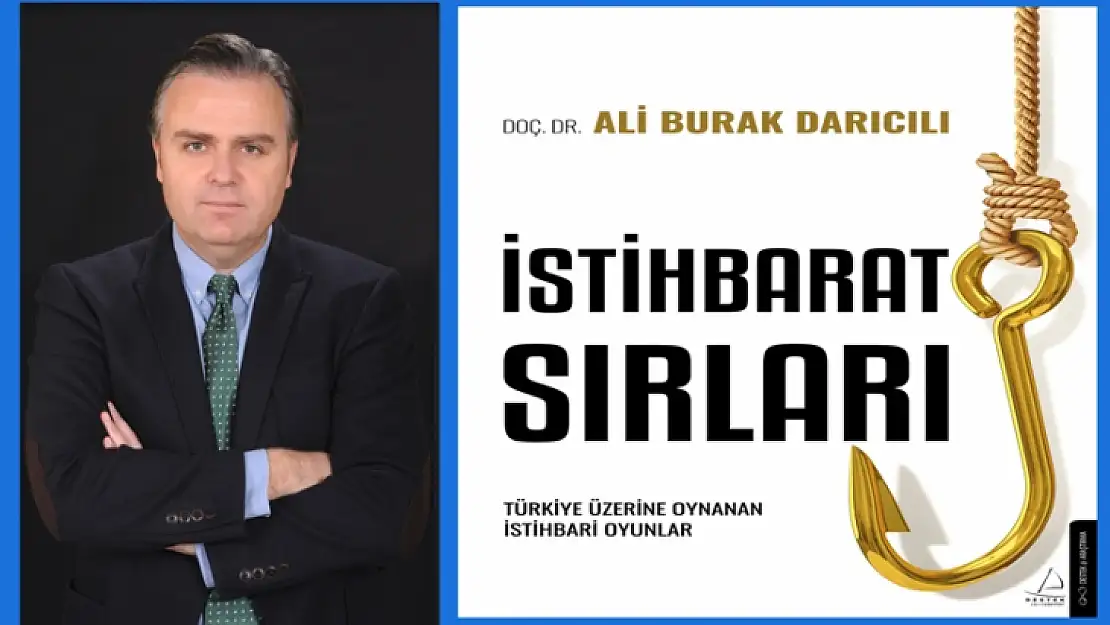 Doç. Dr. Ali Burak Darıcılı'nın kaleminden' İstihbarat Sırları'