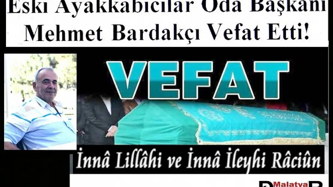 Eski Ayakkabıcılar Oda Başkanı Bardakçı Vefat Etti!
