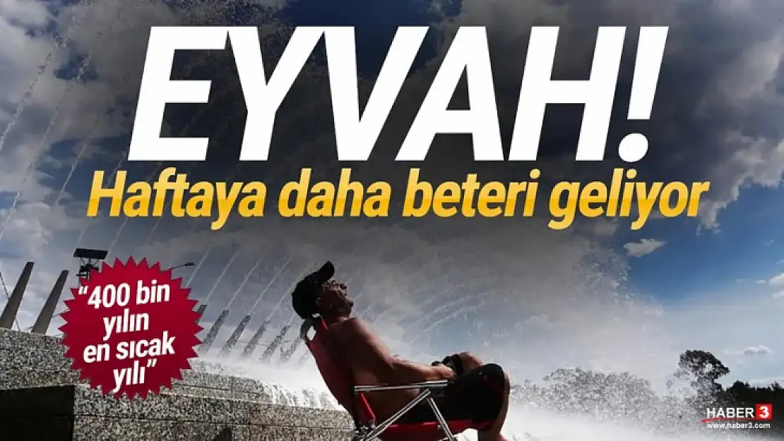 Eyvah! Haftaya Daha Sıcak Hava Dalgası Geliyor