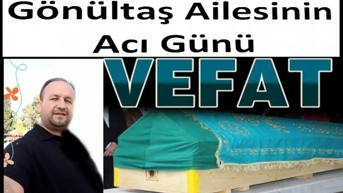 Gönültaş Ailesinin Acı Günü