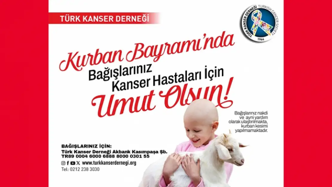 Kurban Bayramı Bağışlarınız, Kanser Hastalarına Umut Olsun!