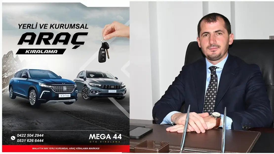 Malatya'nın Yerli Gücü: Mega 44 Oto Kiralama Hizmete Başladı