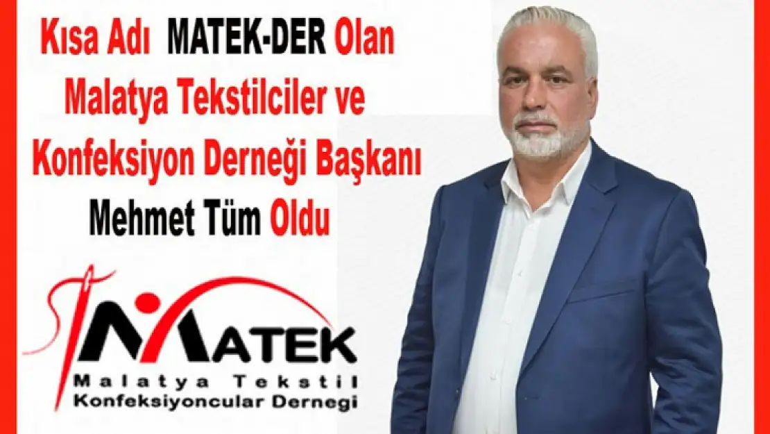 Mehmet Tüm MATEK-DER'in Yeni Başkanı