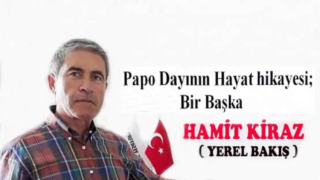 Papo dayının hayat hikayesi                Bir Başka