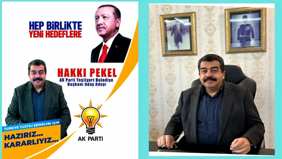 Pekel' Yeşilyurt'u Türkiye Yüzyılına Hazırlayacağız'