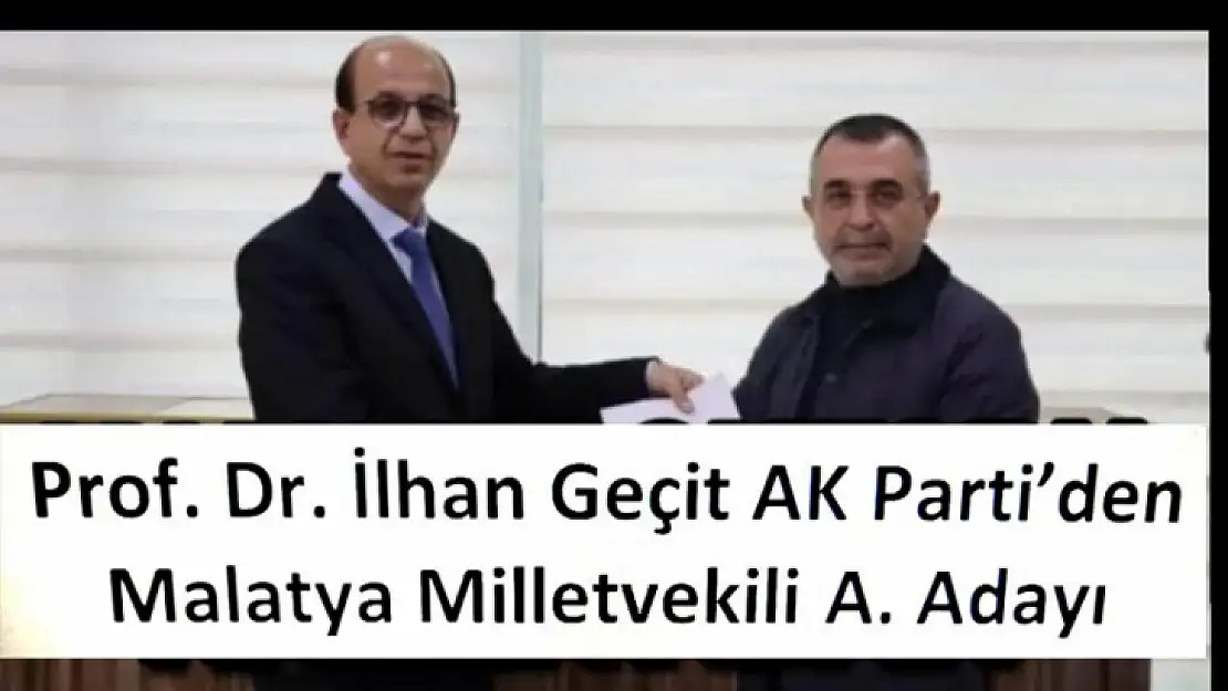 Prof. Dr. İlhan Geçit AK Parti'den A. Adayı