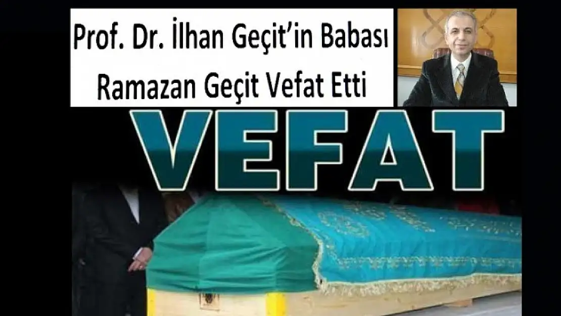 Prof. Dr. İlhan Geçit'in Baba Acısı
