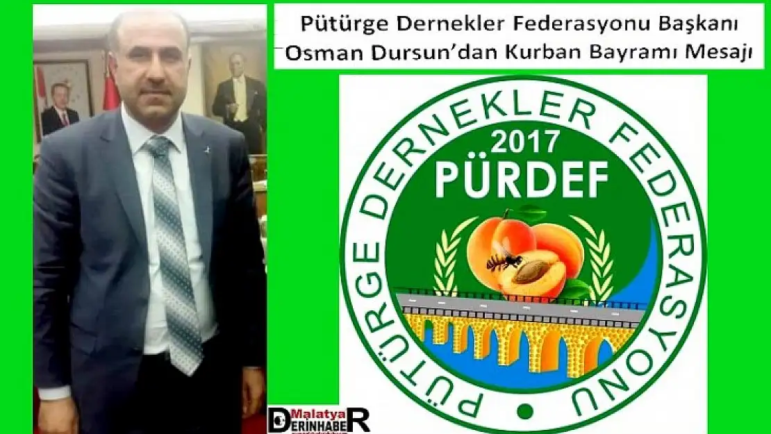 Pütürge Dernekler Federasyonu Başkanı Osman Dursun'dan Kurban Bayramı Mesajı