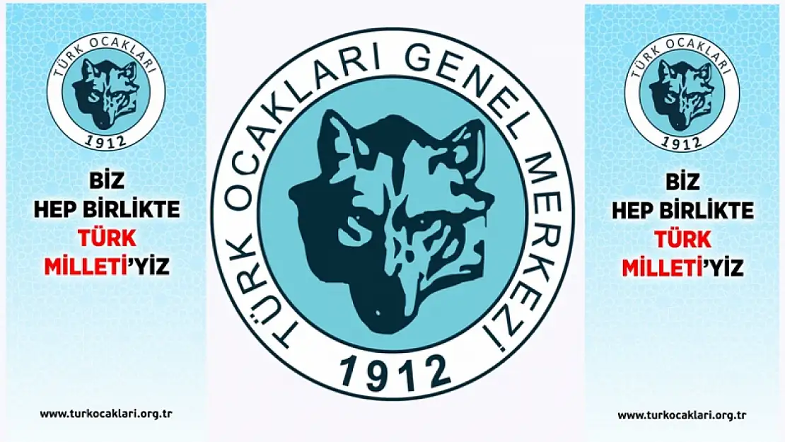 Türk Ocakları Genel Merkezi: Biz Hep Birlikte Türk Milleti'yiz!