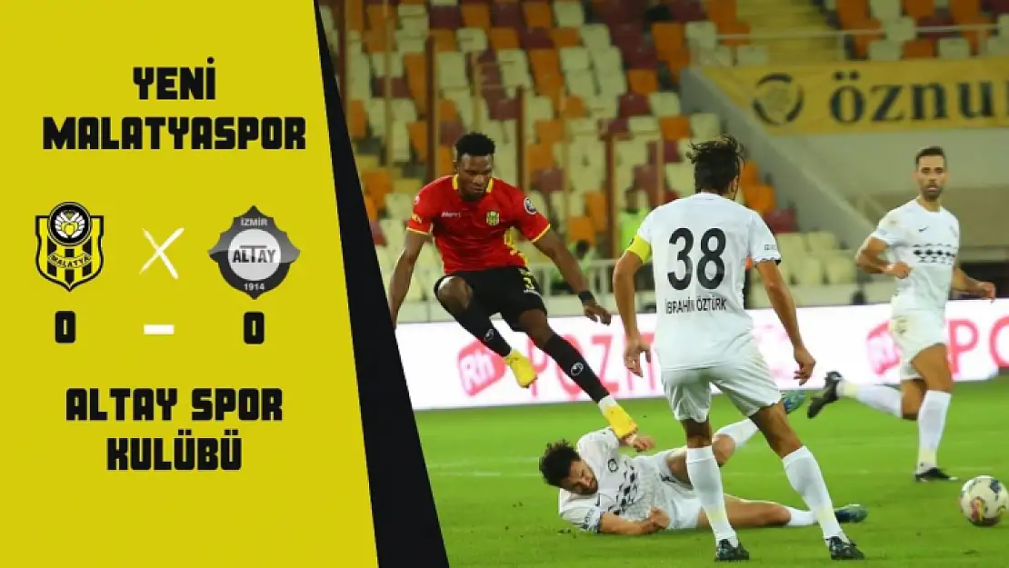 Yeni Malatyaspor Kendi Sahasında Altay İle 0-0 Berabere Kaldı