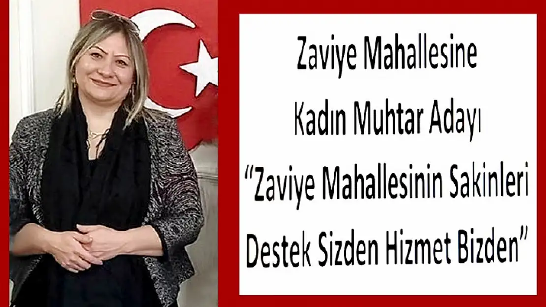 Zaviye Mahallesi Muhtarlığına Güçlü Kadın Aday