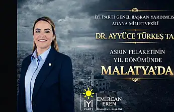 İYİ Parti Genel Bşk. Yrd. Mv. Ayyüce Türkeş Taş 6 Şubat'ta Malatya'da