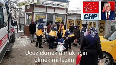CHP İlçe Başkan Ayas: Ucuz Ekmek Almak İçin Ölmek'mi Lazım?