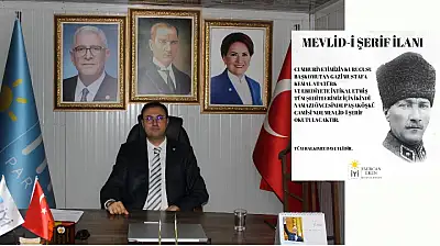 İyi Parti'den Gazi Mustafa Kemal Atatürk için Mevlid-i Şerif Programı