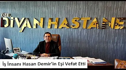 İş İnsanı Hasan Demir'in Acı Günü