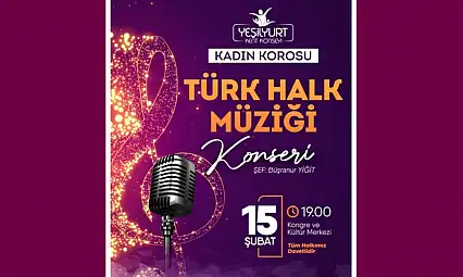 Yeşilyurt Kent Konseyi Kadın Korosundan 15 Şubat'ta Konser