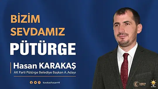 Hasan Karakaş Pütürge Belediye Başkan A. Adayı