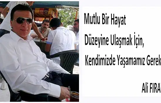 Fırat: Kendimizde Yaşamak!