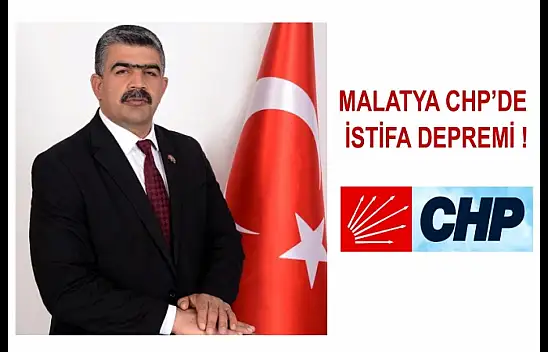 Malatya CHP'de İstifa Depremi