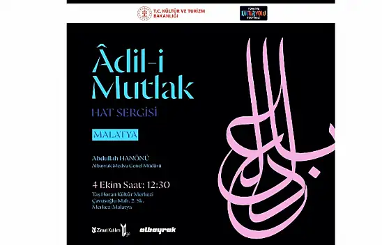 Malatya'da 'Adil-i Mutlak' Hat Sergisi Açılıyor