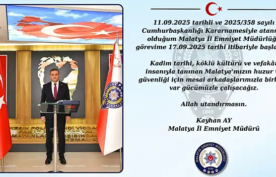 Malatya İl Emniyet Müdürü Kayhan Ay'dan Kamuoyuna İlk Mesajı