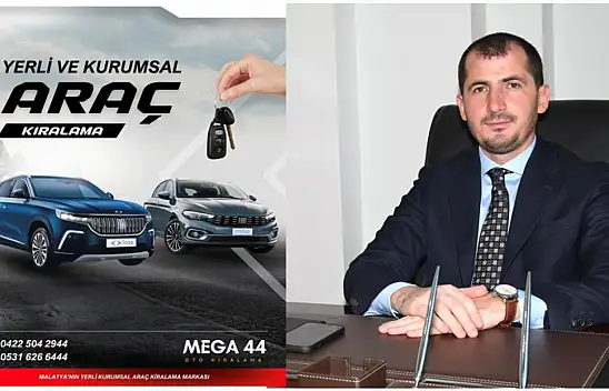 Malatya'nın Yerli Gücü: Mega 44 Oto Kiralama Hizmete Başladı