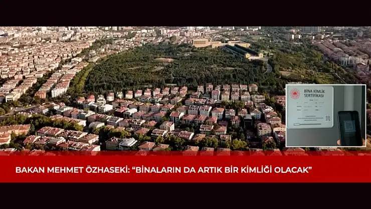 Bakan Özhaseki' Denetlenen Binalara Kimlik Belgesi' Takılacak