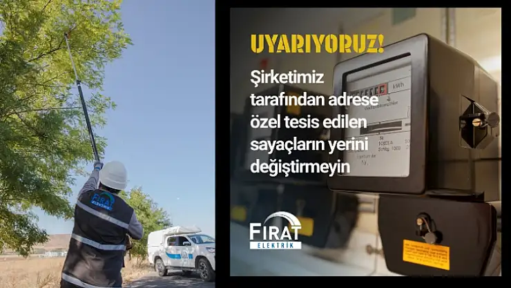 FIRAT EDAŞ Uyarıyor: 'Elektrik Hattına Müdahale Etmeyin'