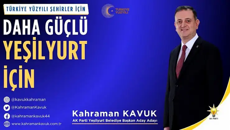 Kavuk' Yeşilyurt'u Nitelikli İlçeye Dönüştüreceğiz'