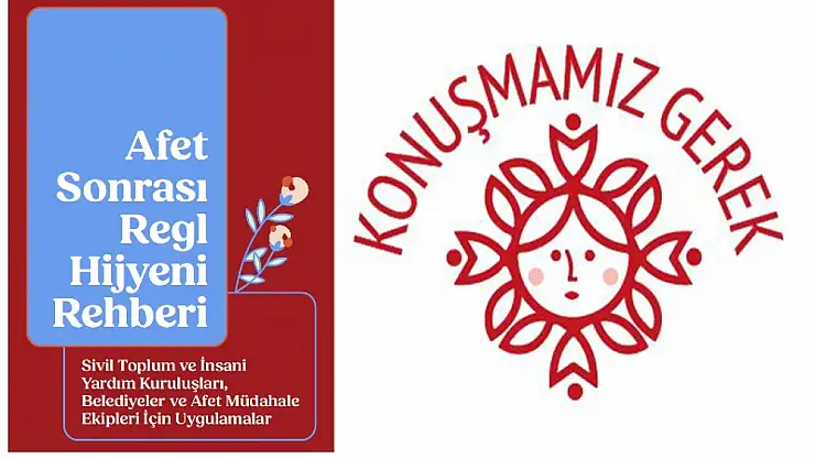 Konuşmamız Gerek Derneği Afet Sonrası Regl Hijyeni Rehberini Yayınladı