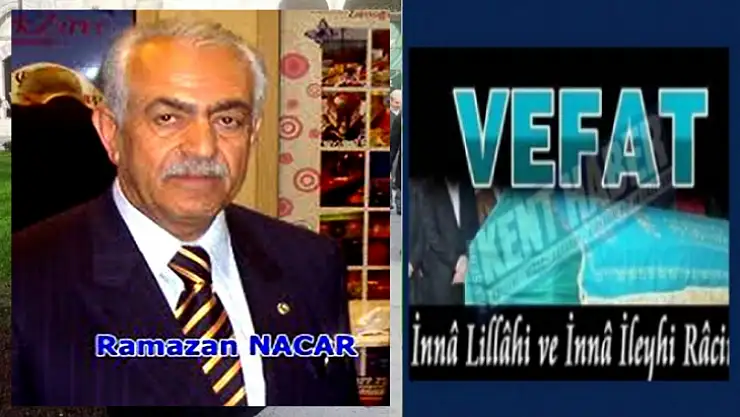 Kuluncak Bir Değerini Yitirdi Ramazan Nacar Vefat Etti