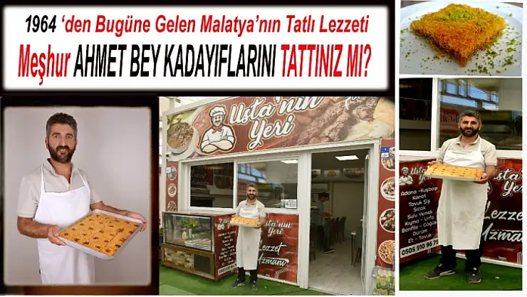 Malatya'nın Meşhur Ahmet Bey Kadayıfları Usta'nın Yerinde