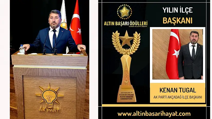 Akçadağ İlçe Bşk. Kenan Tuğal'a' Yılın İlçe Başkanı' Ödülü