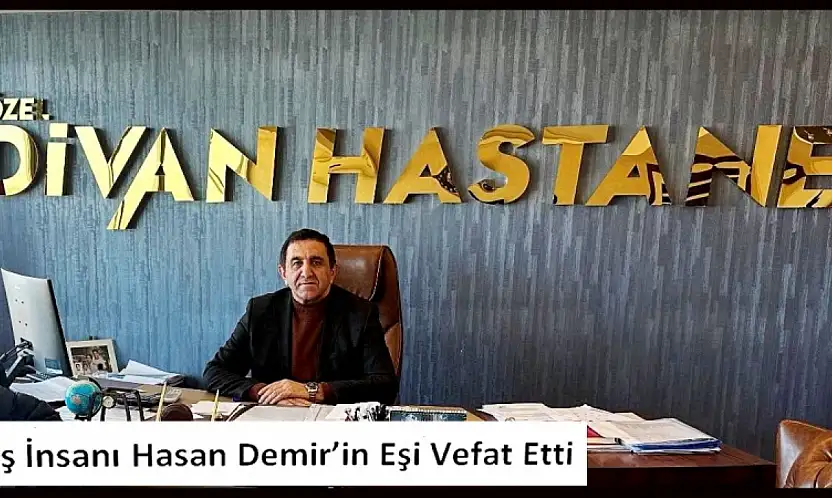 İş İnsanı Hasan Demir'in Acı Günü